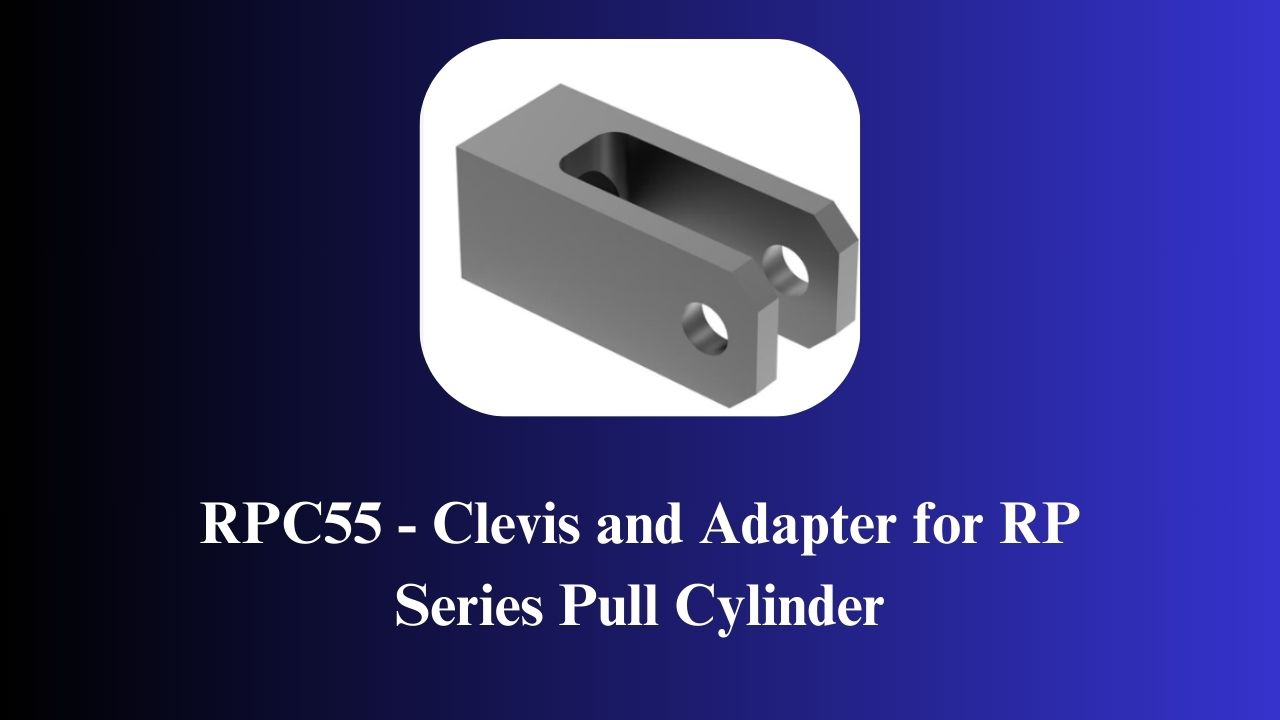 RPC55 - Clevis and Adapter for RP Series Pull Cylinder