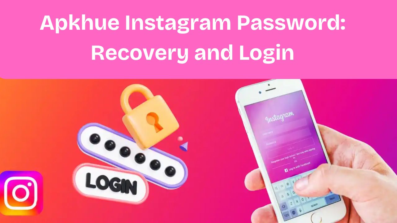 Apkhue Instagram Password: Recovery and Login