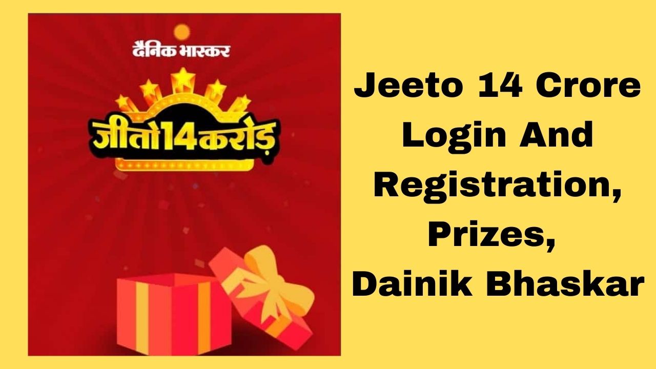 Jeeto 14 Crore - Login And Registration, Prizes, Dainik Bhaskar