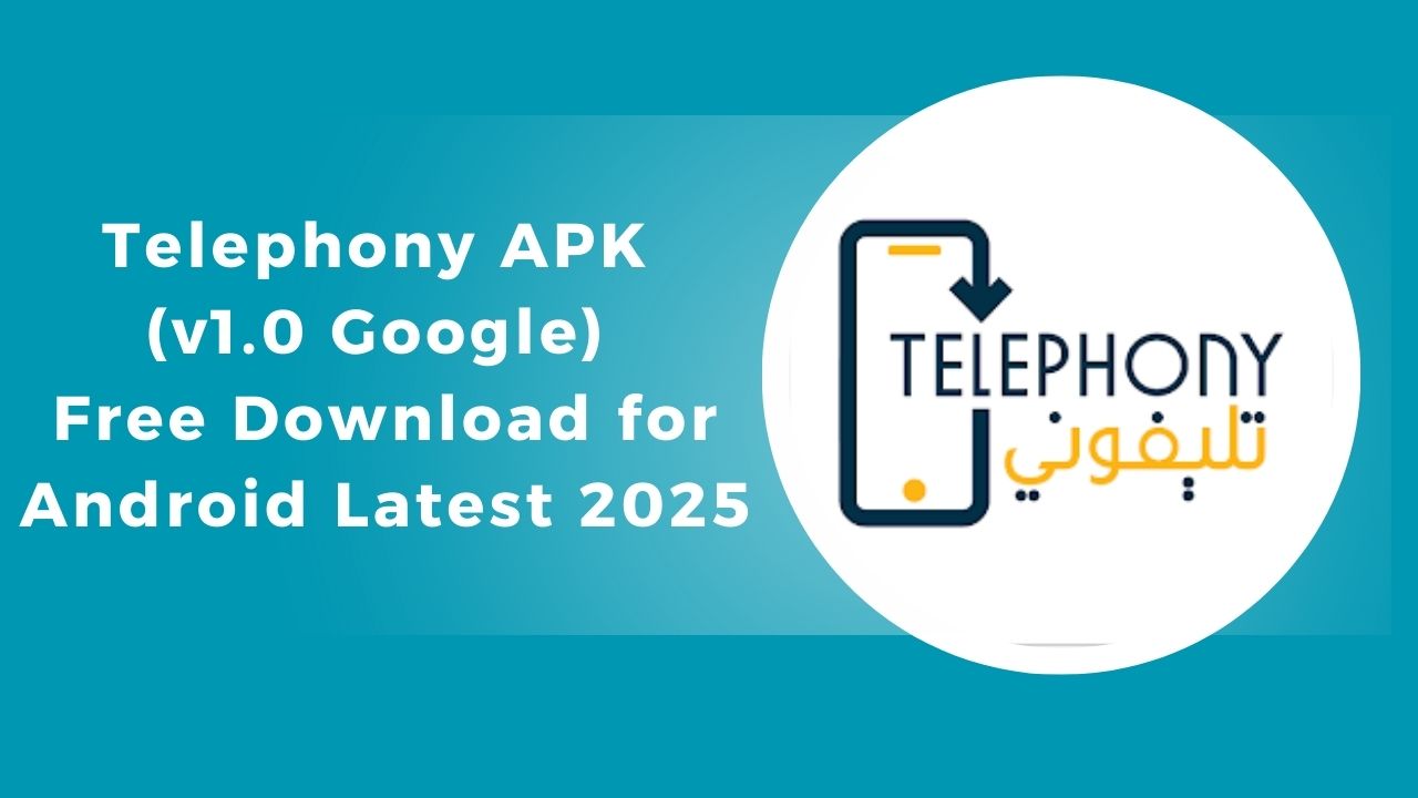 Telephony APK (v1.0 Google) - Free Download for Android Latest 2025